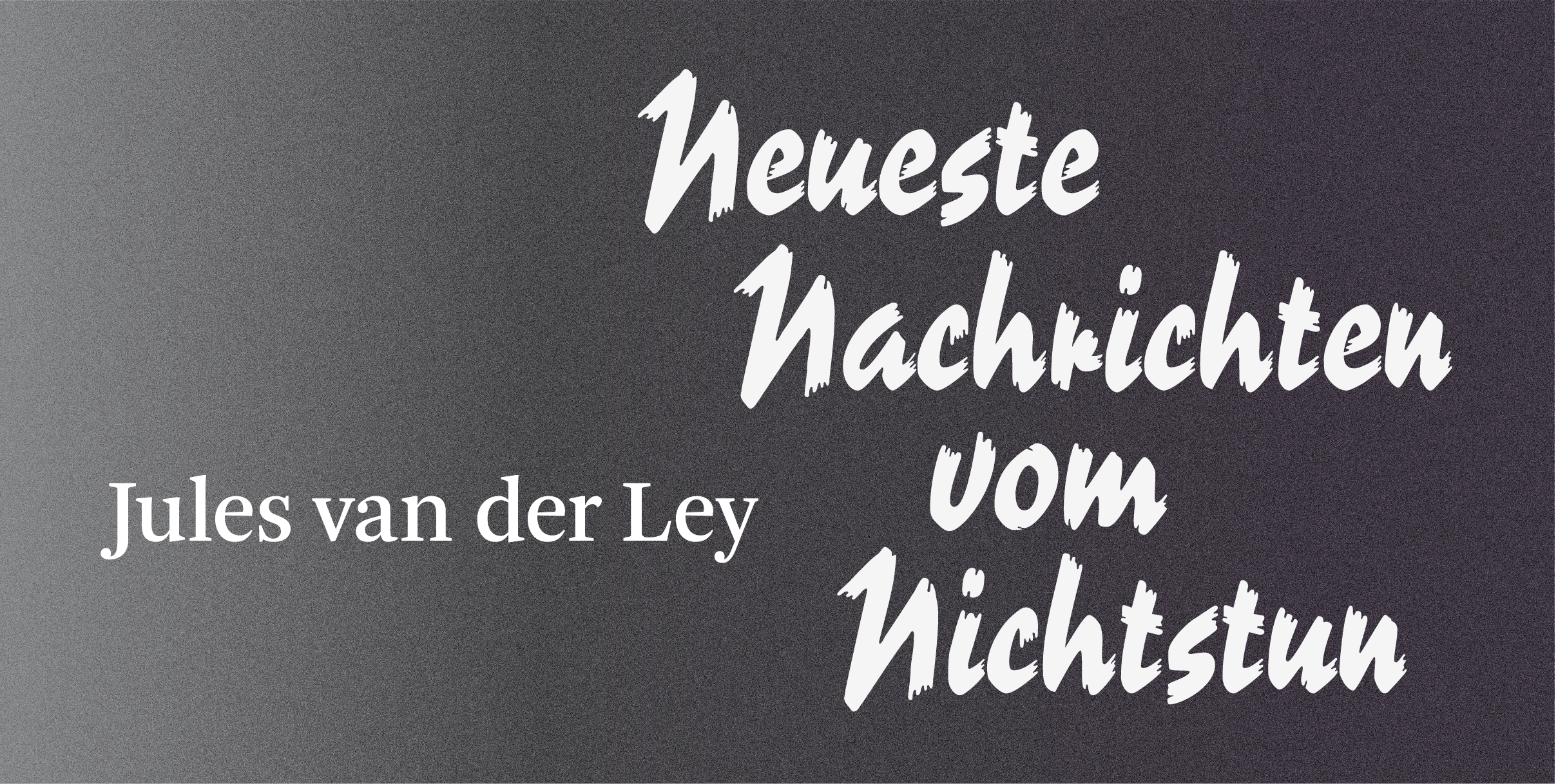 Neueste Nachrichten vom Nichtstun